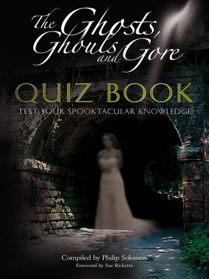 cover image of The Ghosts, Ghouls and Gore Quiz Book